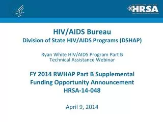 HIV/AIDS Bureau Division of State HIV/AIDS Programs (DSHAP)