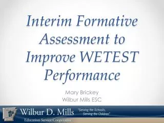 Interim Formative Assessment to Improve WETEST Performance