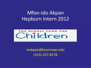 Mfon-ido Akpan Hepburn Intern 2012 makpan@brynmawr (315)-327-8176