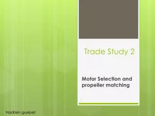 Trade Study 2