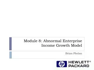 Module 8: Abnormal Enterprise Income Growth Model