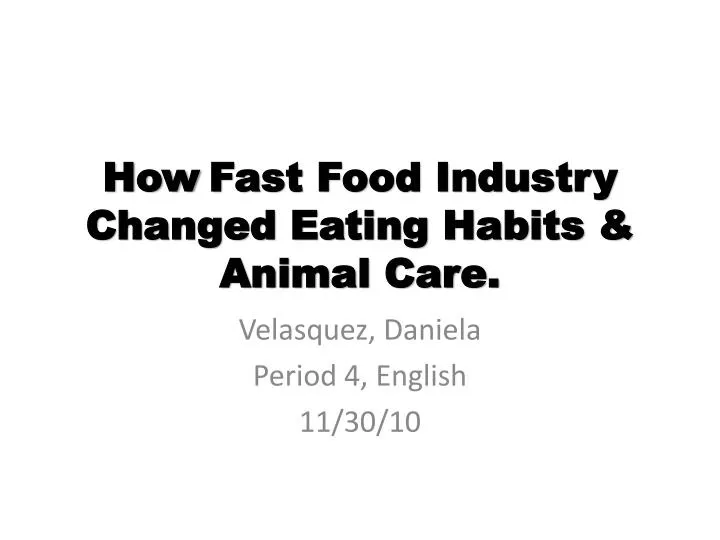 how fast food industry changed eating habits animal care