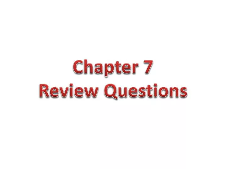 chapter 7 review questions