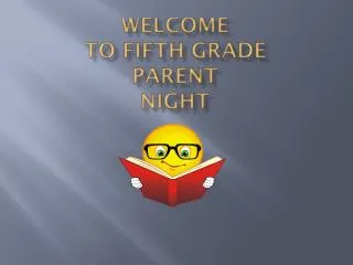 Welcome To Fifth Grade Parent Night
