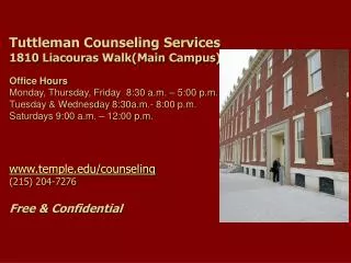 Tuttleman Counseling Services 1810 Liacouras Walk(Main Campus ) Office Hours
