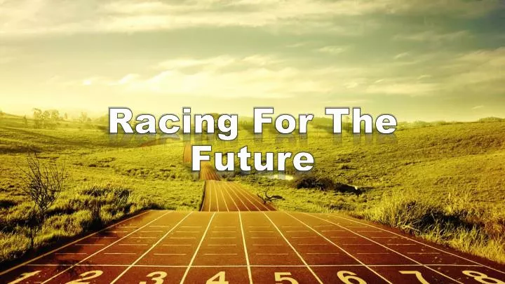 racing for the future