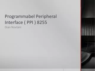 PPT - PPI 8255 Programmable Peripheral Interface ( PPI ) PowerPoint ...