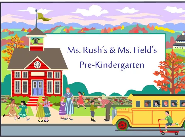 ms rush s ms field s pre kindergarten