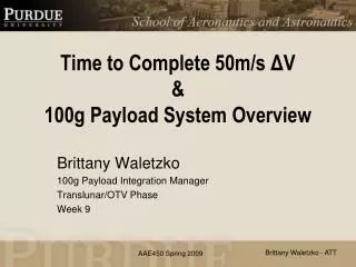 Time to Complete 50m/s ? V &amp; 100g Payload System Overview