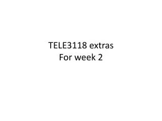 TELE3118 extras F or week 2