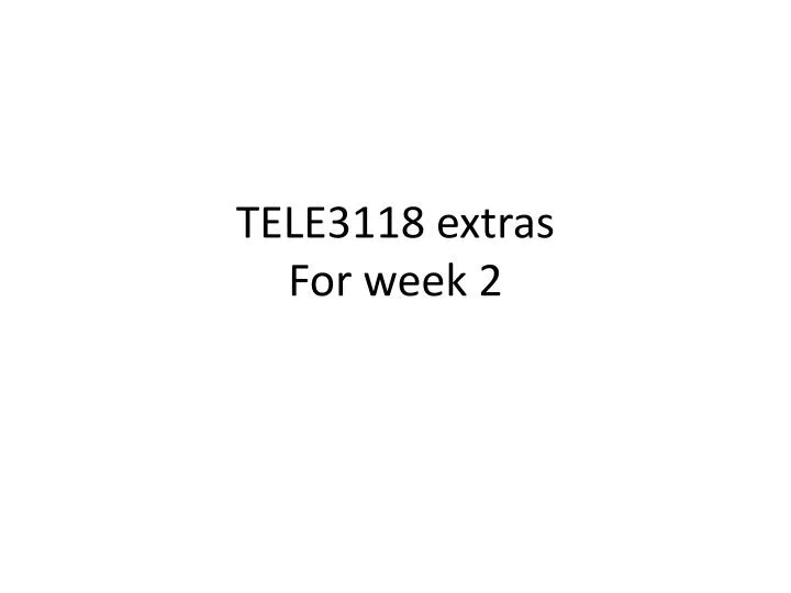 tele3118 extras f or week 2