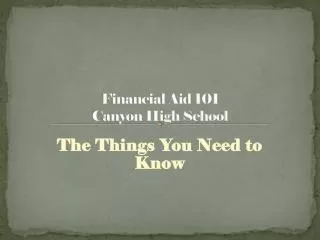 Financial Aid 101 Canyon High School