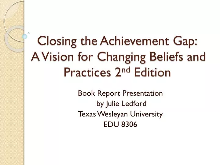 closing the achievement gap a vision for changing beliefs and practices 2 nd edition