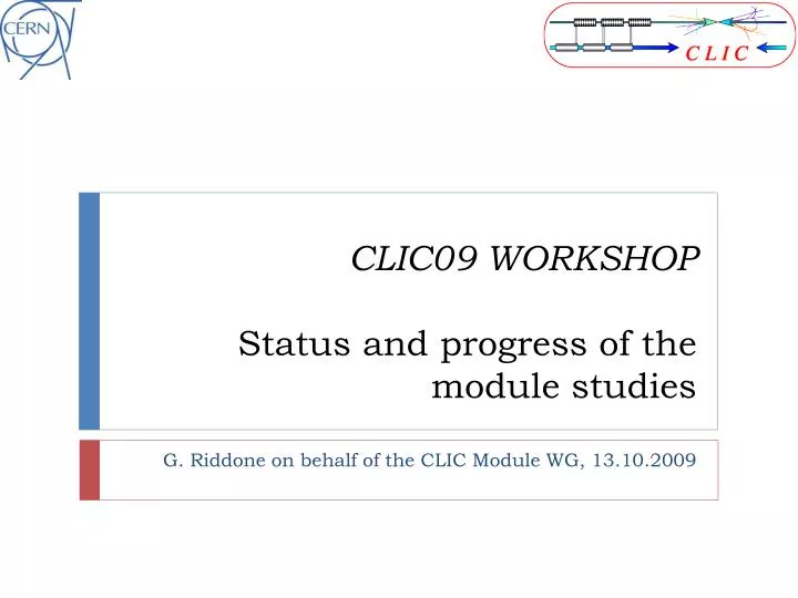 clic09 workshop status and progress of the module studies