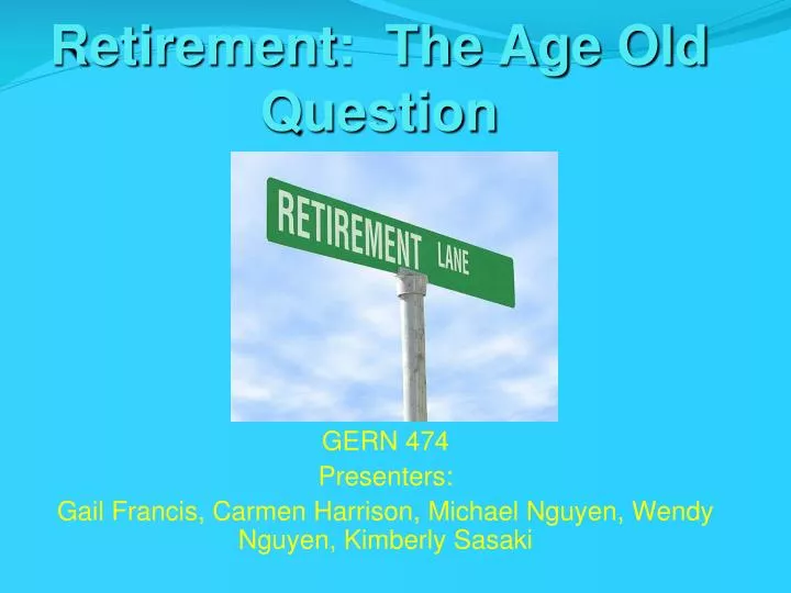 retirement the age old question