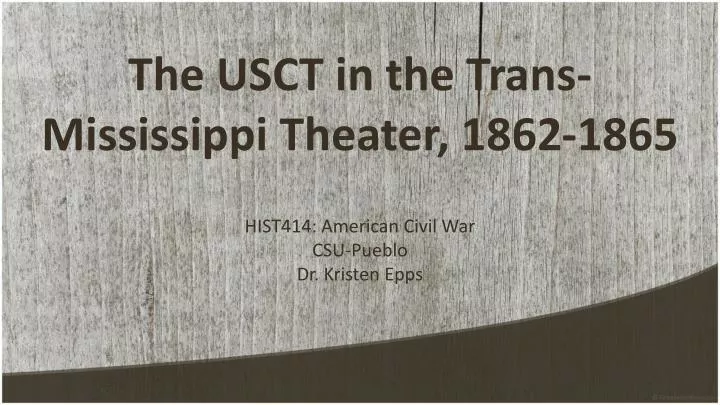 the usct in the trans mississippi theater 1862 1865