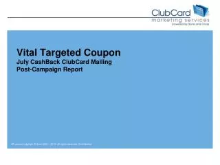 Vital Targeted Coupon July CashBack ClubCard Mailing Post-Campaign Report