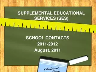 SUPPLEMENTAL EDUCATIONAL SERVICES (SES)