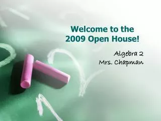 Welcome to the 2009 Open House!