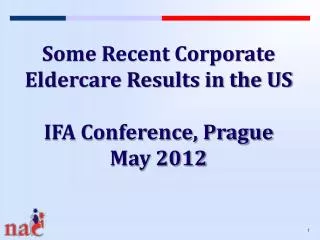 Some Recent Corporate Eldercare Results in the US IFA Conference, Prague May 2012