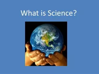 What is Science?