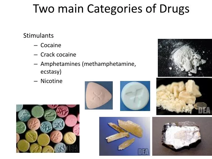 two main categories of drugs