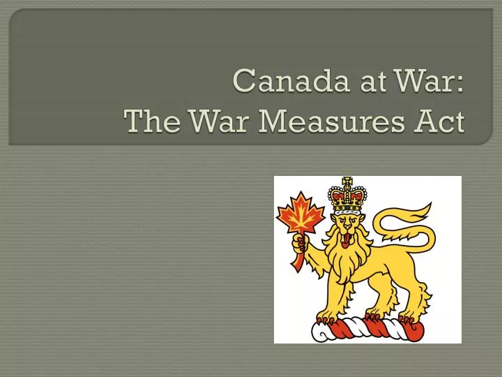 canada at war the war measures act