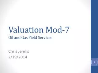 Valuation Mod-7 Oil and Gas Field Services