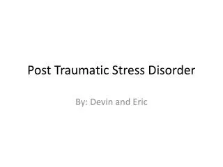 Post Traumatic Stress Disorder