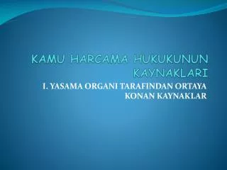 kamu harcama hukukunun kaynaklari