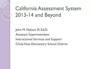 California Assessment System 2013-14 and Beyond