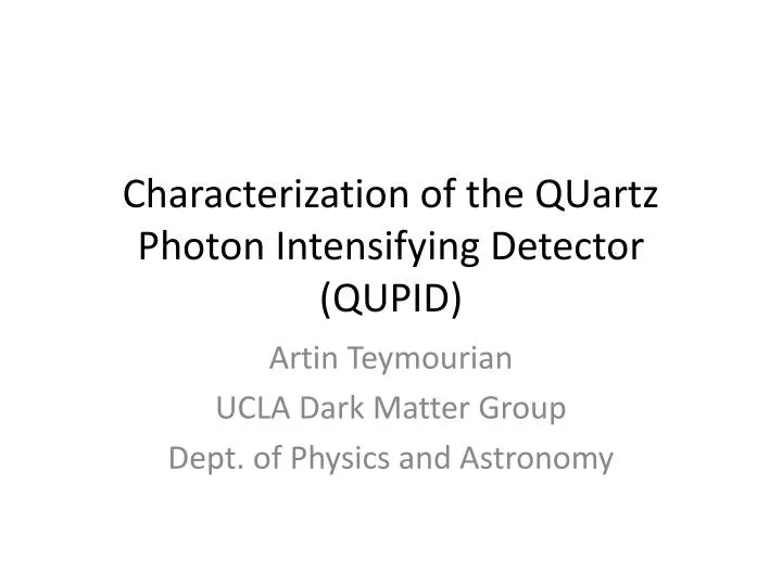 characterization of the quartz photon intensifying detector qupid