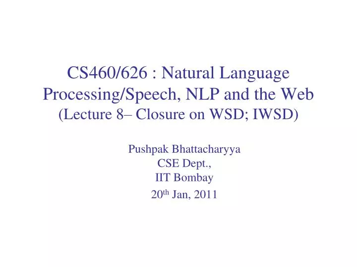 cs460 626 natural language processing speech nlp and the web lecture 8 closure on wsd iwsd