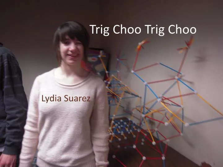 trig choo trig choo