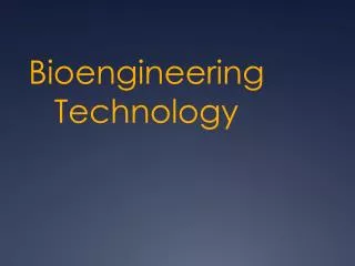 Bioengineering Technology