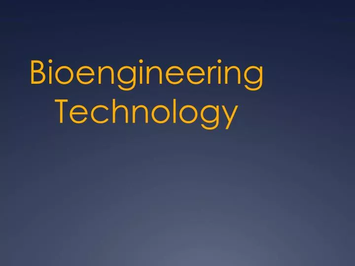 bioengineering technology