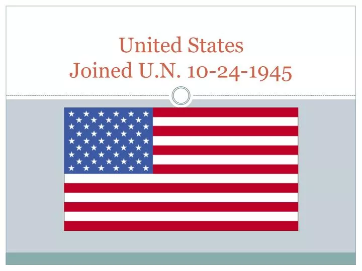 united states joined u n 10 24 1945