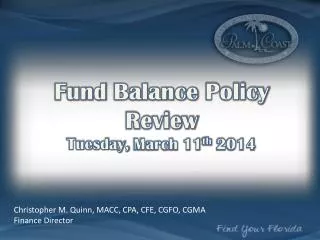 Fund Balance Policy Review Tuesday, March 11 th 2014