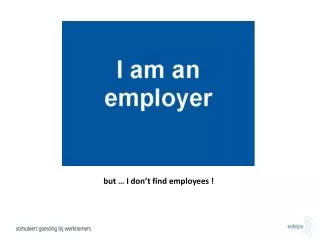 b ut i don t find employees