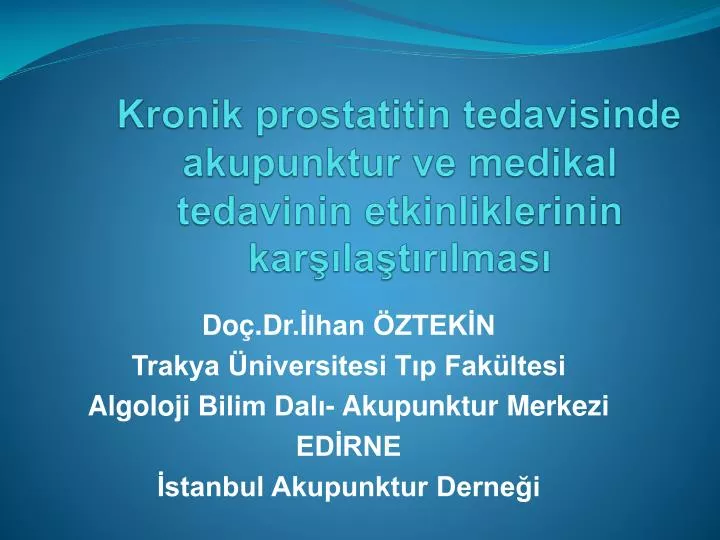 kronik prostatitin tedavisinde akupunktur ve medikal tedavinin etkinliklerinin kar la t r lmas