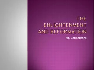 The Enlightenment and Reformation