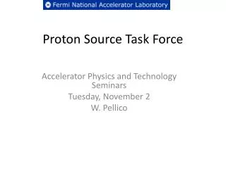 Proton Source Task Force