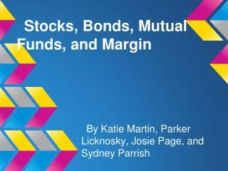 S tocks, Bonds, Mutual Funds, and Margin