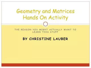 Geometry and Matrices Hands On Activity