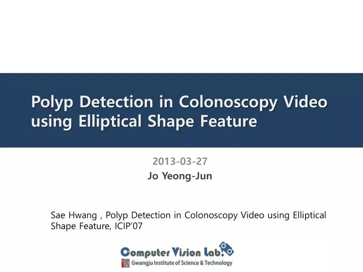 polyp detection in colonoscopy video using elliptical shape feature