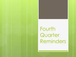 Fourth Quarter Reminders