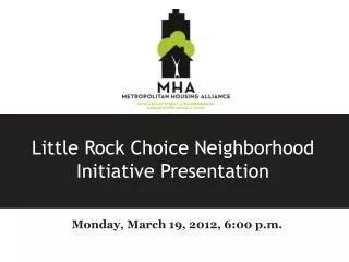 Little Rock Choice Neighborhood Initiative Presentation