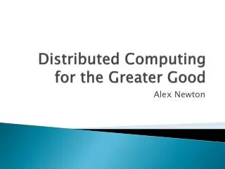 Distributed Computing for the Greater Good