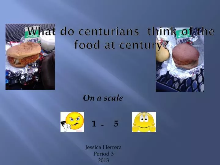 what do centurians think of the food at century