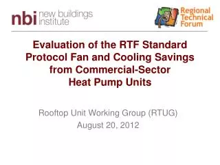 Rooftop Unit Working Group (RTUG) August 20, 2012